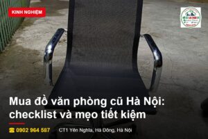 Mua đồ văn phòng cũ Hà Nội checklist và mẹo tiết kiệm