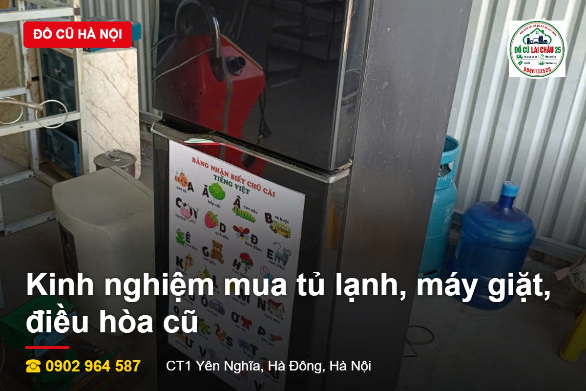 Kinh nghiệm mua tủ lạnh máy giặt điều hòa cũ