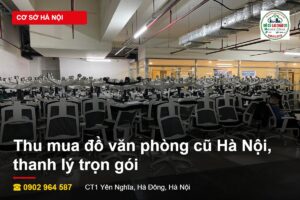 Thu mua đồ văn phòng cũ Hà Nội thanh lý trọn gói